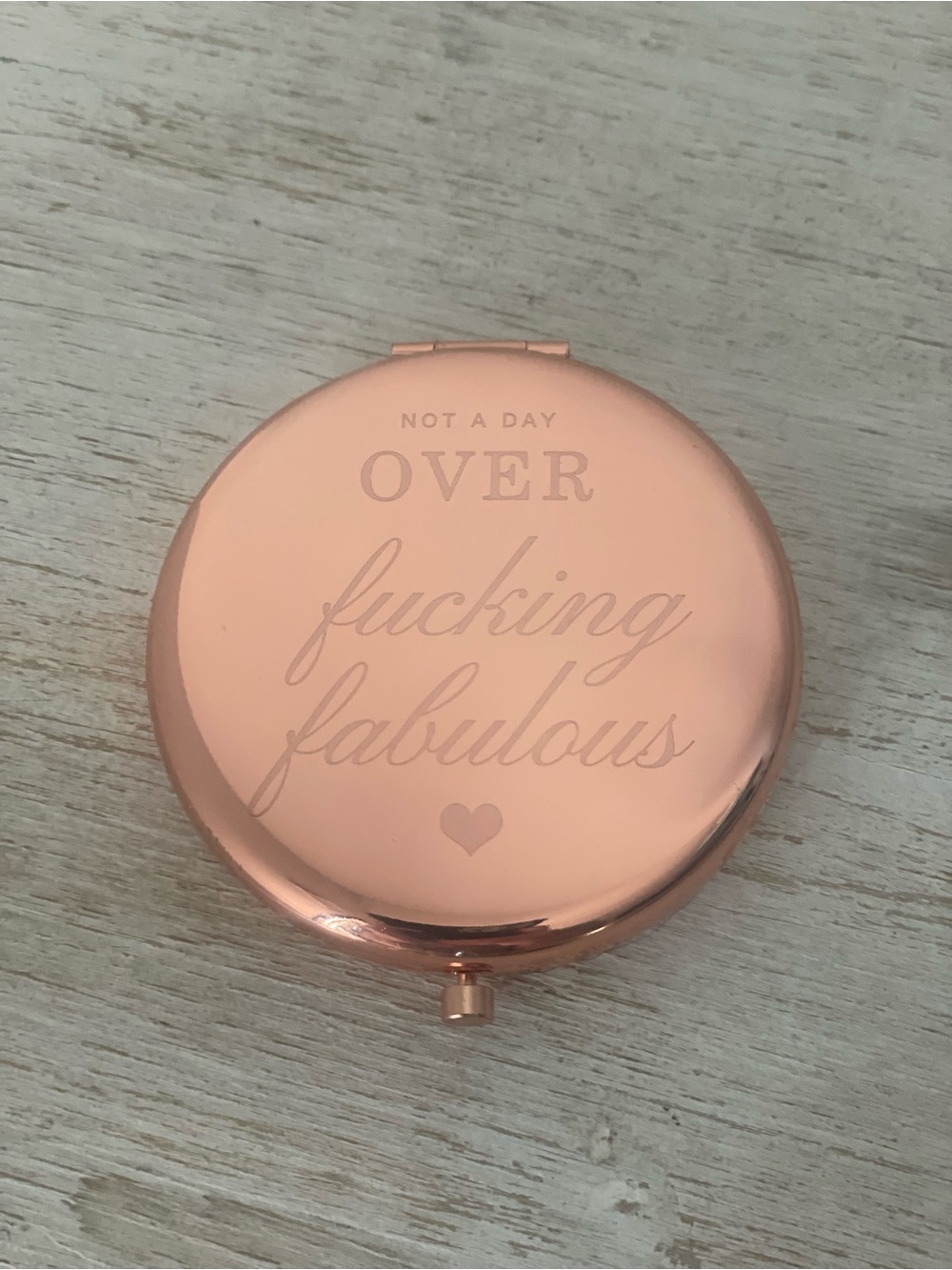 Rose Gold Compact Mirror — "Not a Day Over F*cking Fabulous"